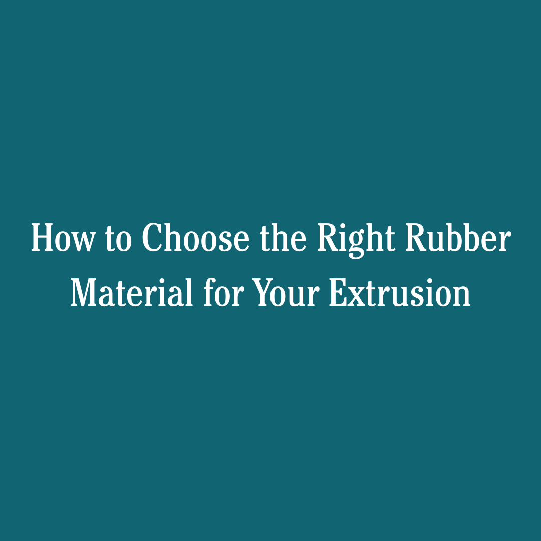 How to Choose the Right Rubber Material for Your Extrusion – The Seal ...